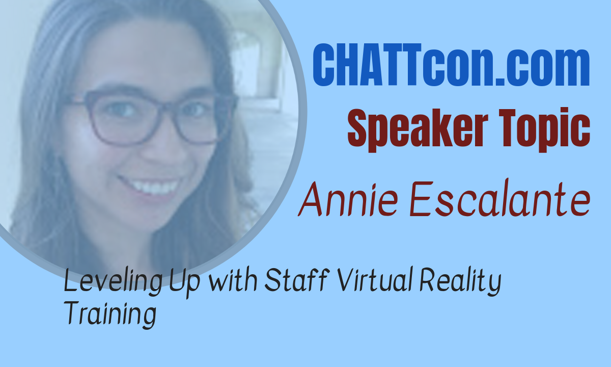 Virtual Reality, Augmented Reality and Staff Skills Training with Annie Escalante